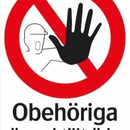 Förbudsskylt - Obehörig äga ej tillträde